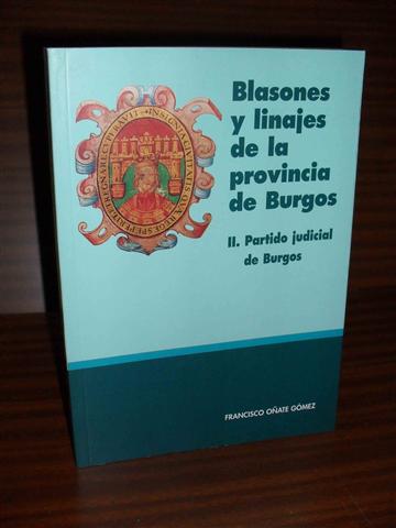 BLASONES Y LINAJES DE LA PROVINCIA DE BURGOS II. Partido judicial de Burgos