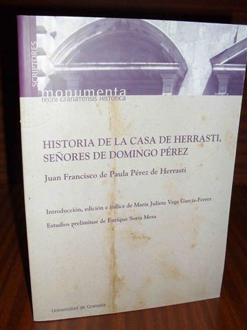 HISTORIA DE LA CASA DE HERRASTI, Seores de Domingo Prez. Introduccin, edicin e ndice de Mara Julieta Vega Garca-Ferrer. Estudio preliminar de Enrique Soria Mesa