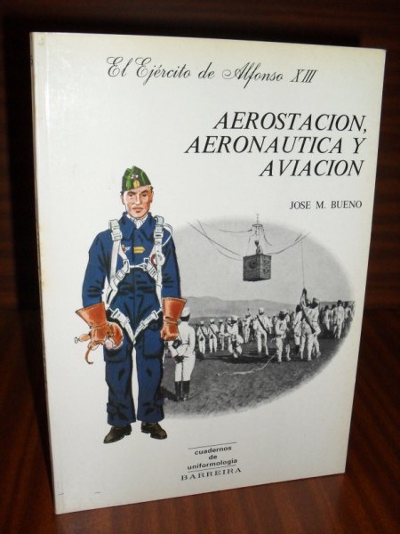 AEROSTACIN, AERONUTICA Y AVIACIN. El ejrcito de Alfonso XIII. Cuadernos de Uniformologa, 5