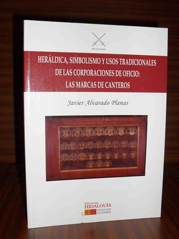 HERLDICA, SIMBOLISMO Y USOS TRADICIONALES DE LAS CORPORACIONES DE OFICIO: Las marcas de canteros