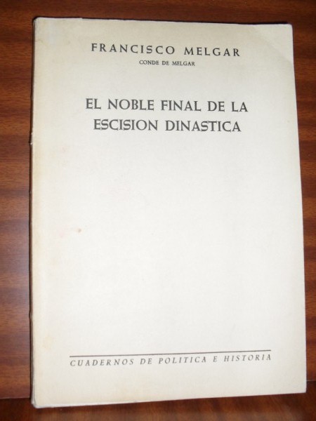 EL NOBLE FINAL DE LA ESCISIN DINSTICA