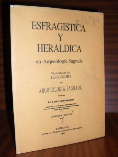 ESFRAGÍSTICA Y HERÁLDICA en Arqueología Sagrada. Separata de las Lecciones de Arqueología Sagrada