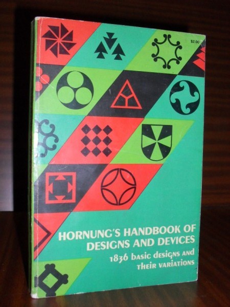 HORNUNG'S HANDBOOK OF DESIGNS AND DEVICES. 1836 basic designs and their variations, by one of America's foremost industrial and graphic designers