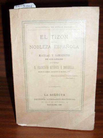 EL TIZN DE LA NOBLEZA Espaola o mculas y sambenitos de sus linajes